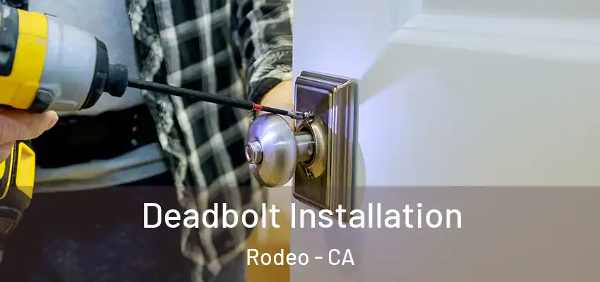  Deadbolt Installation Rodeo - CA